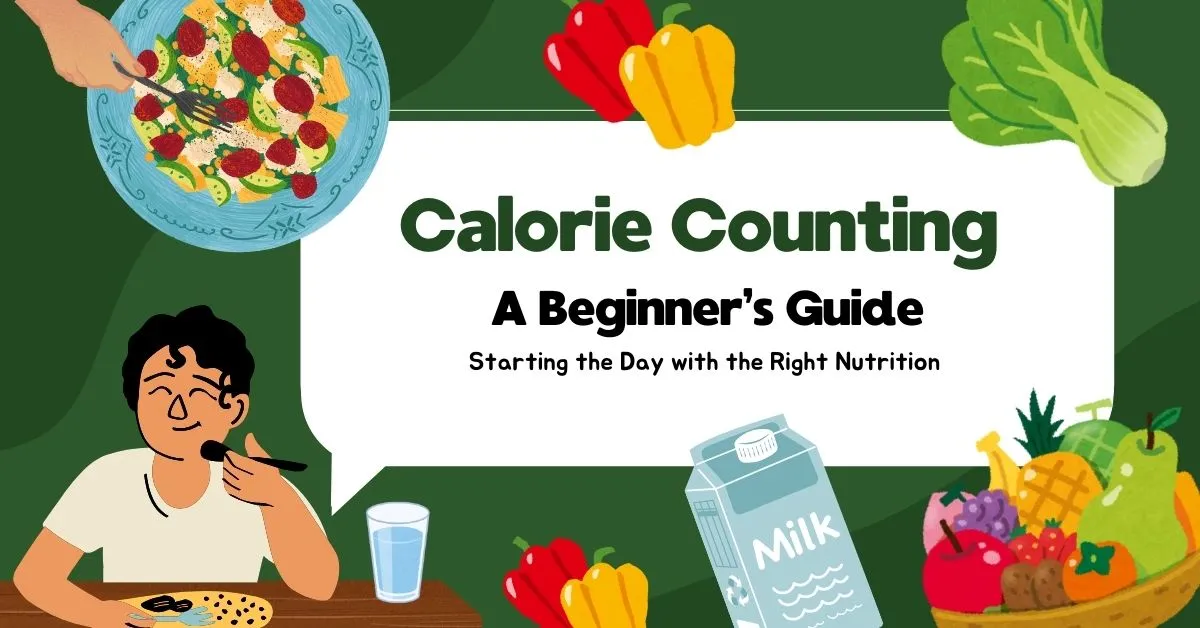 Calorie Counting 101: A Beginner’s Guide