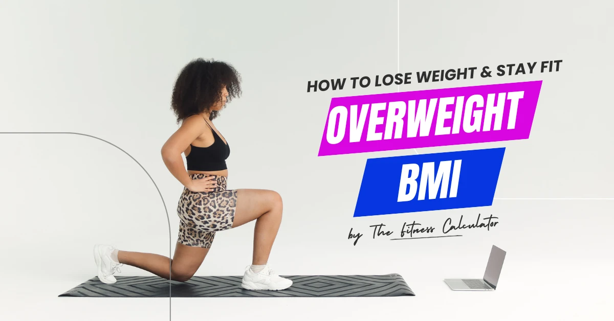 Overweight BMI (25-29.9) Guide – How to Lose Weight & Stay Fit