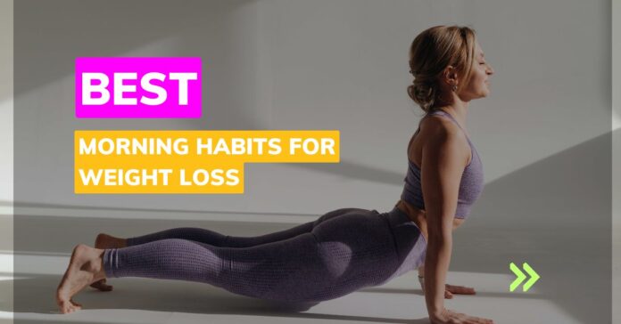 best Morning Habits for Weight Loss